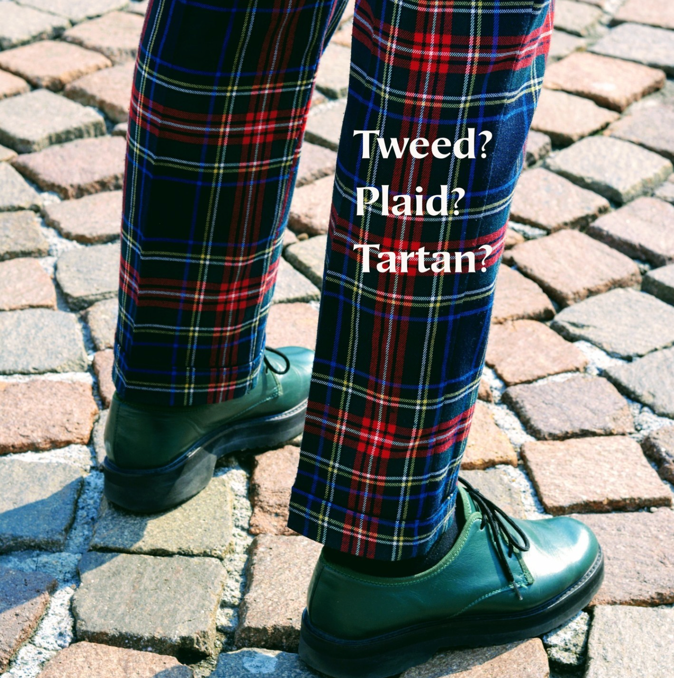 Tweed versus Tartan